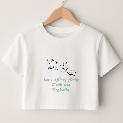 Like Most My Stories Crop Top