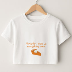 Pumpkin Spice And Everything Nice - Autumn Crop Top