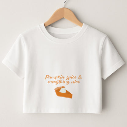 Pumpkin Spice And Everything Nice - Autumn Crop Top