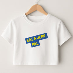 Eat A jerk, Pal - B99 Crop Top