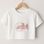Wife Of The Party - Bridal Crop Top