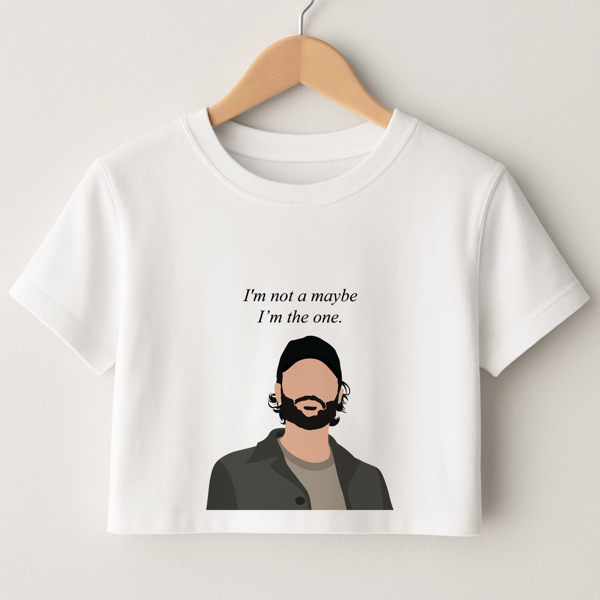 I'm Not A Maybe, I'm The One Crop Top