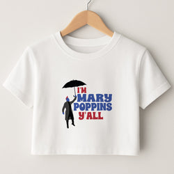 I'm Mary Poppins Y'all - GOTG Crop Top