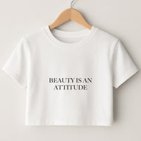 Beauty Is An Attitude - Clean Girl Aesthetic Crop Top