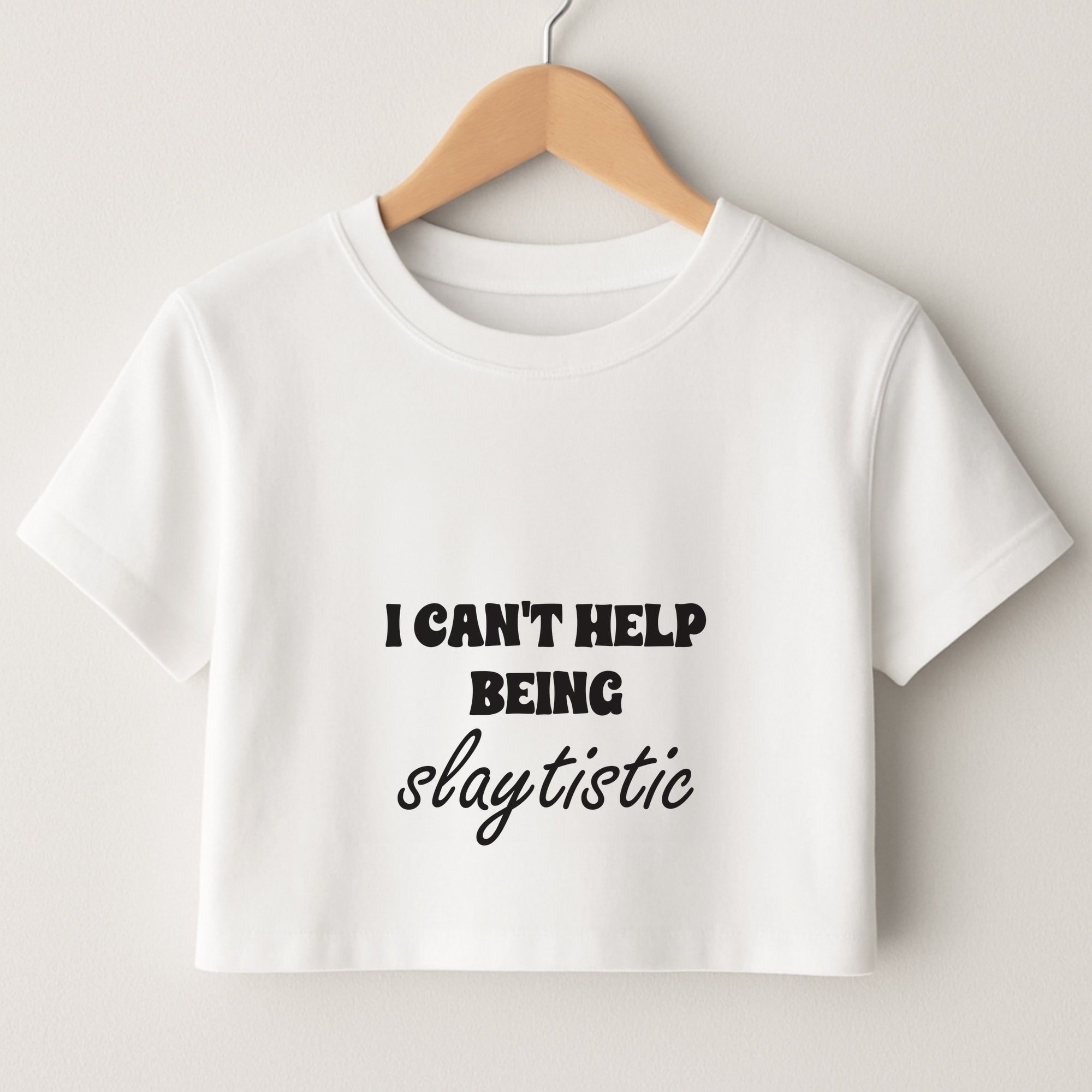 I Can't Help Being Slaytistic - TikTok Trends Crop Top