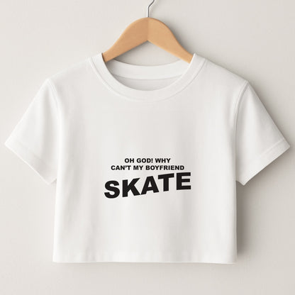 Why Can't My Boyfriend Skate? - Skate Aesthetic  Crop Top
