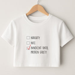 Innocent Until Proven Guilty - Naughty Or Nice  Crop Top