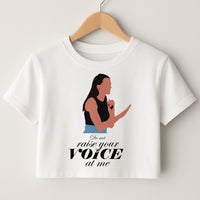Don't Raise Your Voice At Me Crop Top