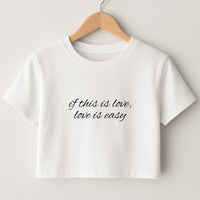 If This Is Love, Love Is Easy - McBand Crop Top