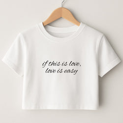 If This Is Love, Love Is Easy - McBand Crop Top