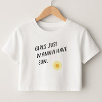Girls Just Wanna Have Sun - Summer Crop Top