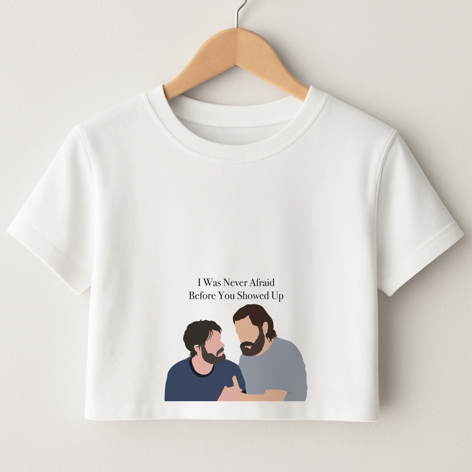 I Was Never Afraid Before You Showed Up Crop Top