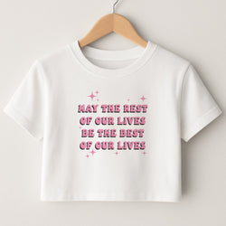 Best Of Our Lives Crop Top