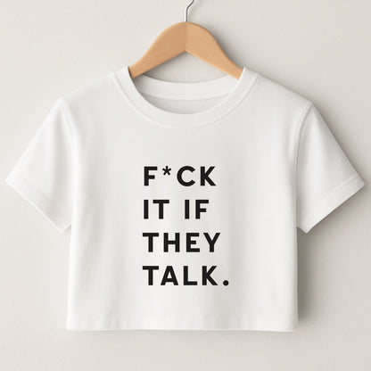If They Talk Crop Top