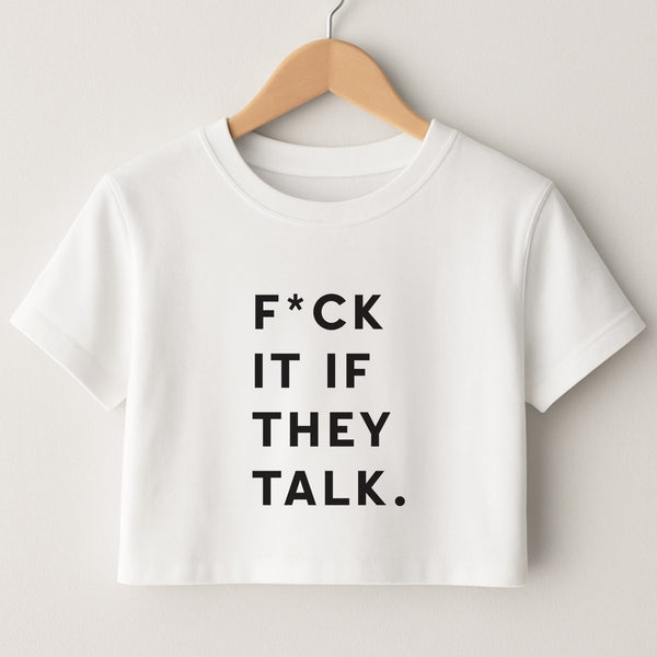 If They Talk Crop Top
