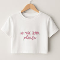 No More Drama Please Crop Top