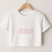 Cheer If You Think I'm Hot Crop top 1