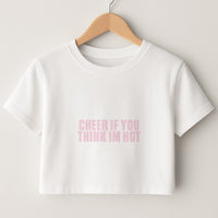Cheer If You Think I'm Hot Crop top