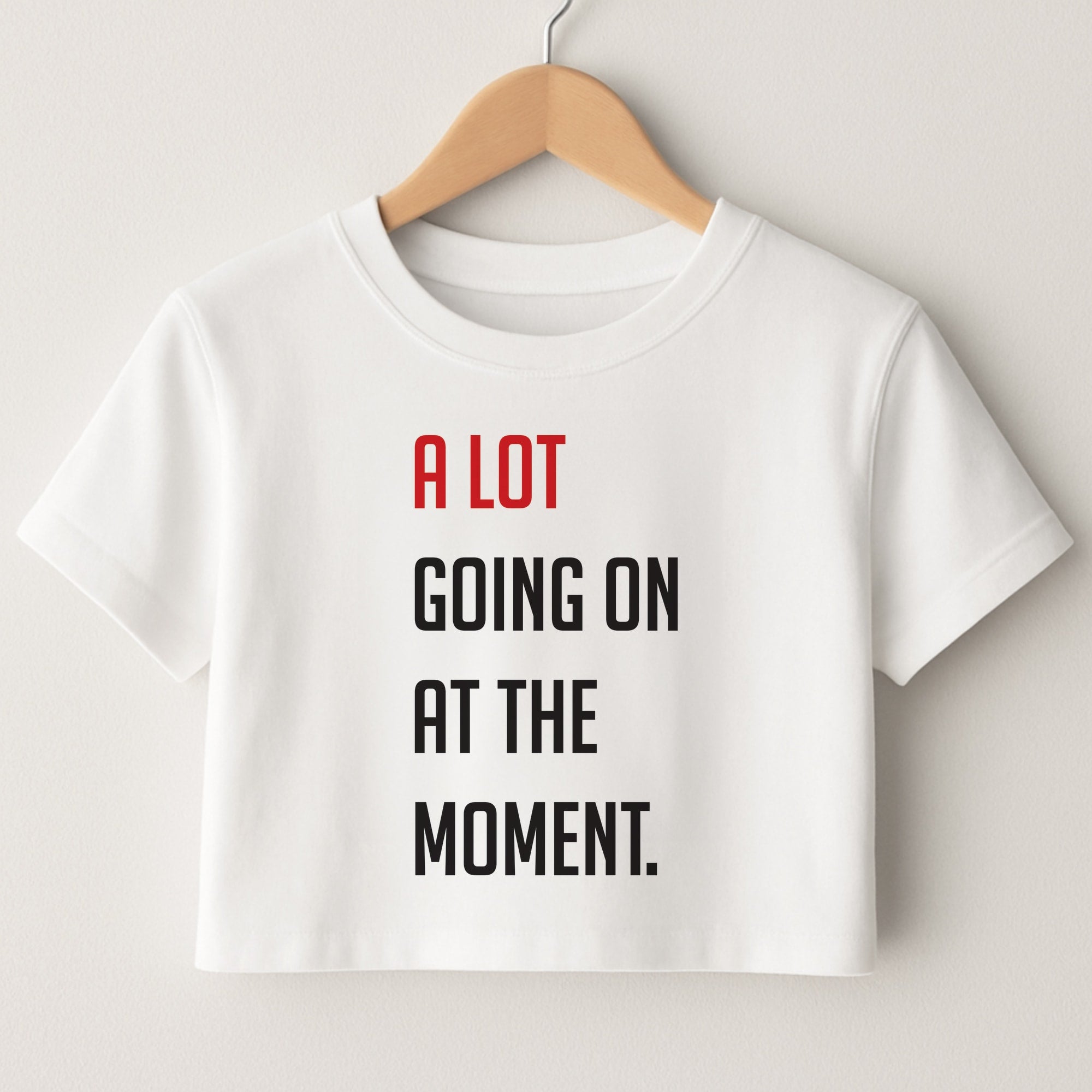 A Lot Going On At The Moment - Taylor Crop Top