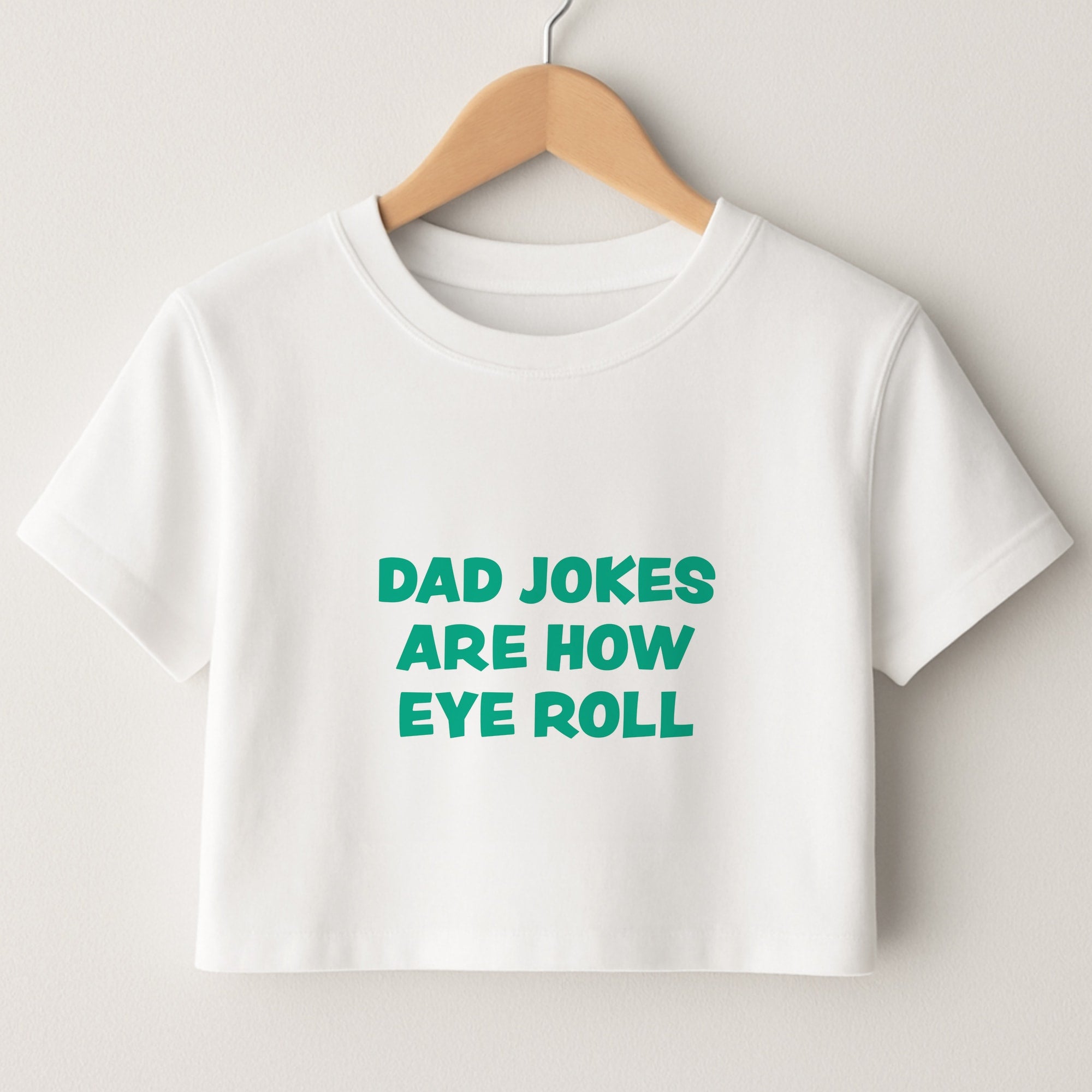 Dad Jokes Are How Eye Roll Crop Top