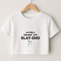 Officially Diagnosed With Slay-DHD - TikTok Trends Crop Top