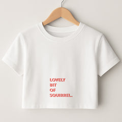 Lovely Bit Of Squirrel - FND Crop Top