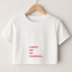 Lovely Bit Of Squirrel - FND Crop Top