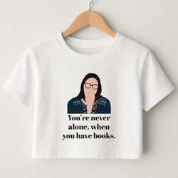 You're Never Alone, When You Have Books Crop Top