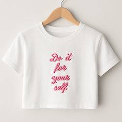 Do It For Your Self - Sassy Quotes Crop Top