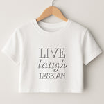 Live Laugh Lesbian - Pride Crop Top