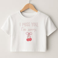 I Miss You , I'm Sorry - Abrams Crop Top