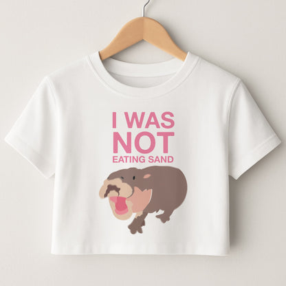 I Was Not Eating Sand Crop Top