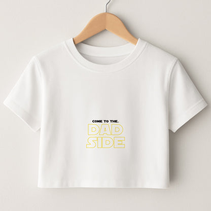 Come To The Dad Side - Personalised Father's Day Crop Top