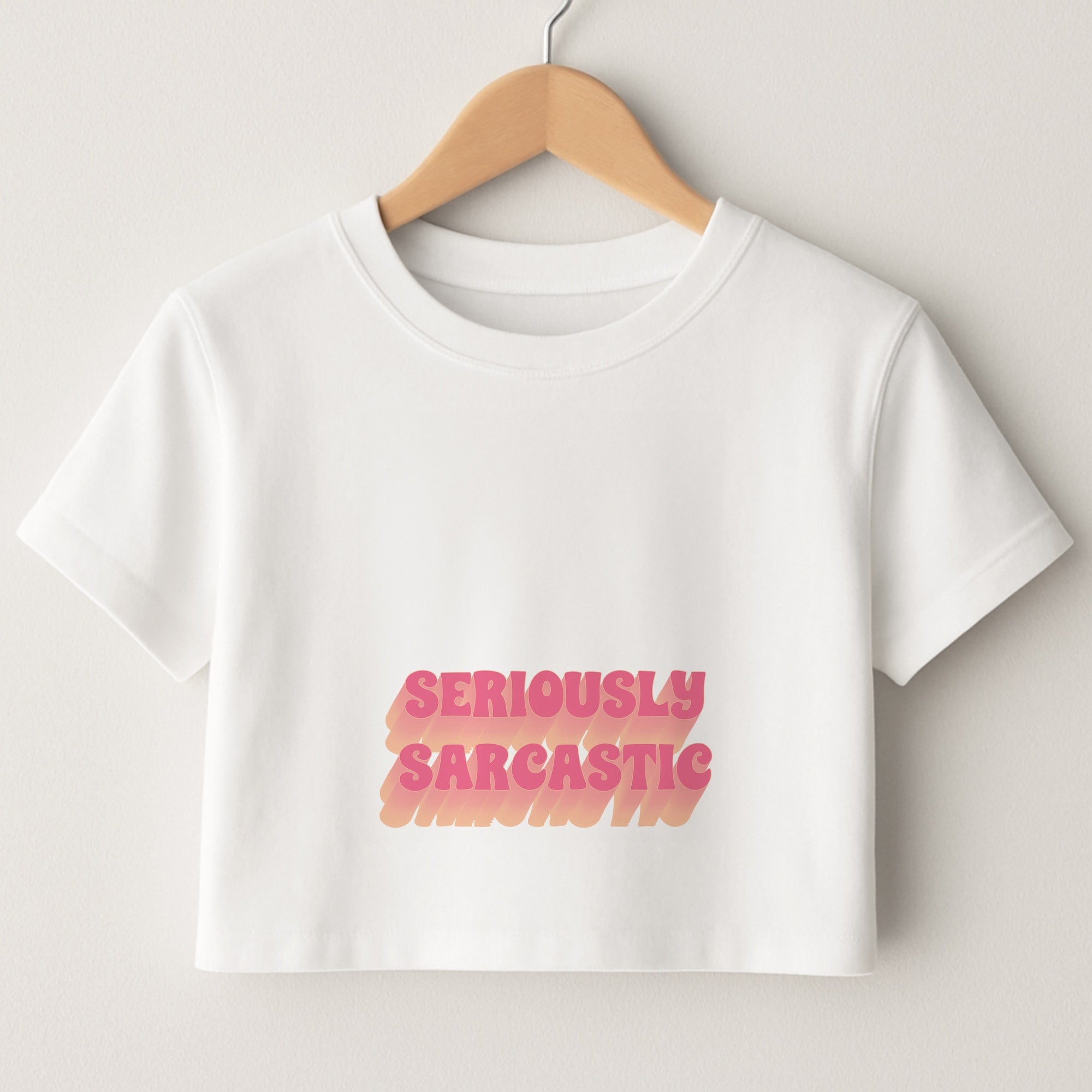 Seriously Sarcastic Crop Top