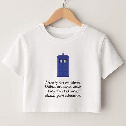Never Ignore Coincidence Crop Top