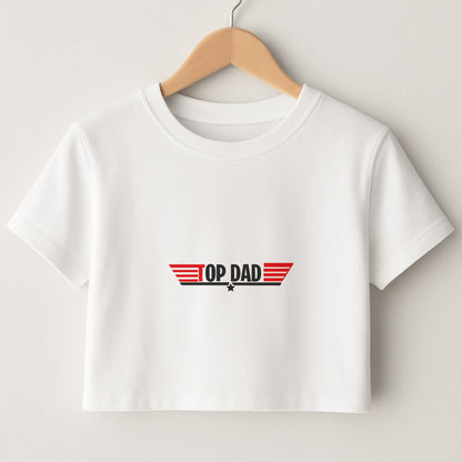 Top Dad- Fathers Day Crop Top