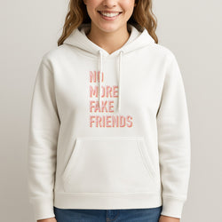 No More Fake Friends Unisex Hooded Sweatshirt