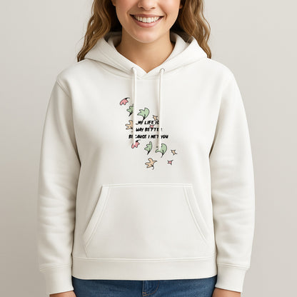 My Life Is Way Better Because I Met You - Heart TV Unisex Hooded Sweatshirt