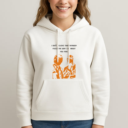 I Don't Believe That Anybody Unisex Hooded Sweatshirt