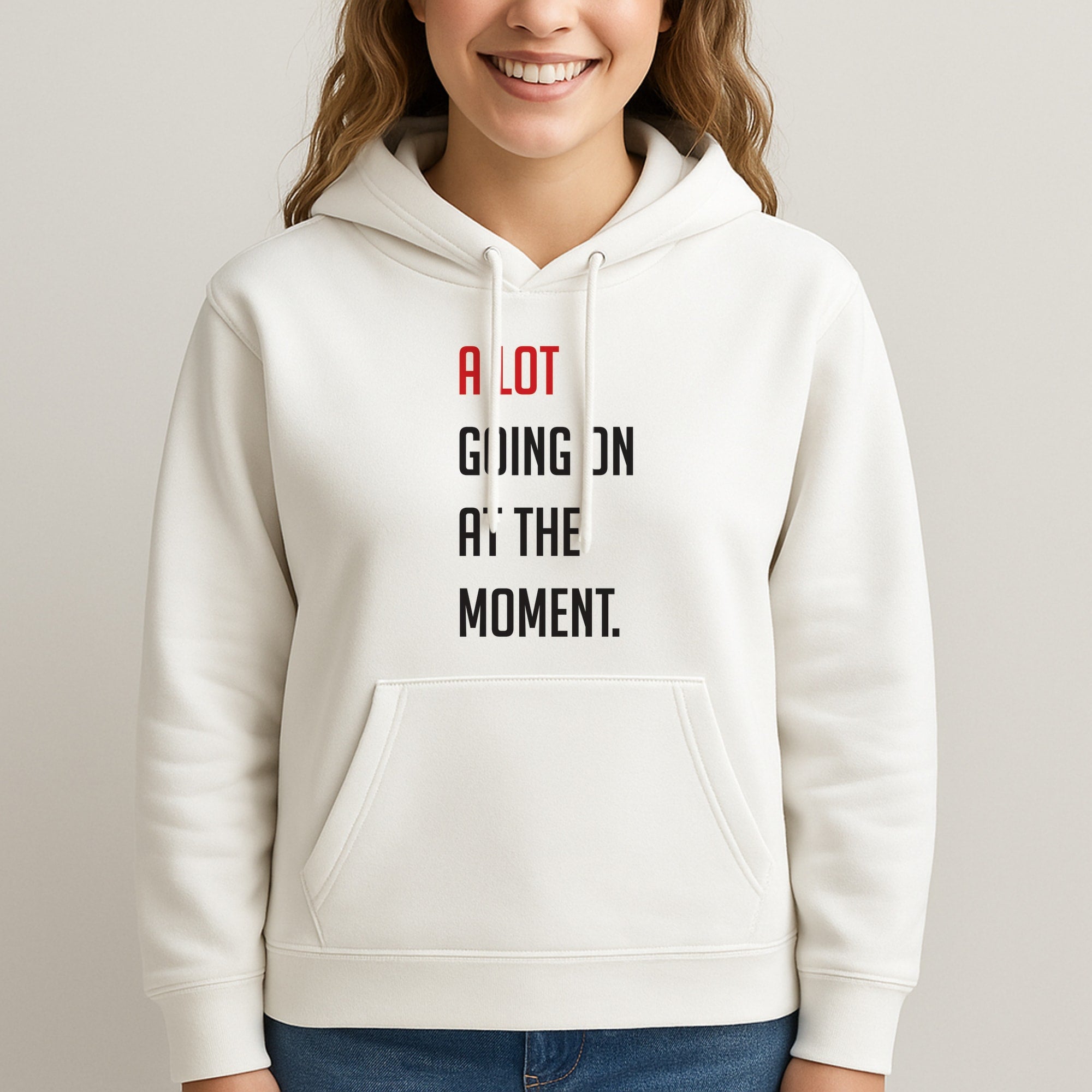 A Lot Going On At The Moment - Taylor Unisex Hooded Sweatshirt