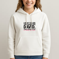 I Don't Skate Through Life David Unisex Hooded Sweatshirt