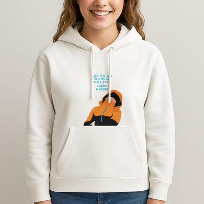 And It's All Too Much Unisex Hooded Sweatshirt