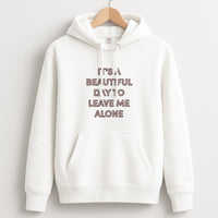 It's A Beautiful Day To Leave Me Alone Hoodie