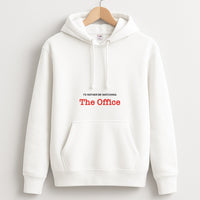 I'd Rather Be Watching The Office Hoodie