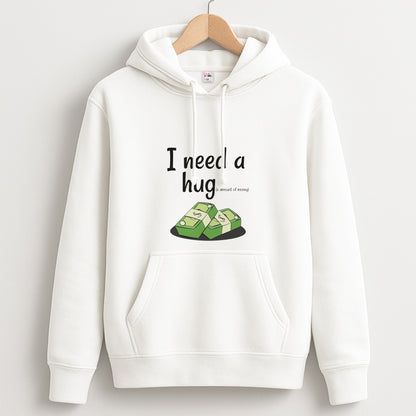 I Need A Hug - Funny Quotes Unisex Hoodie