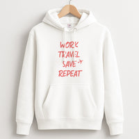 Work Travel Save Repeat - Travel Hoodie