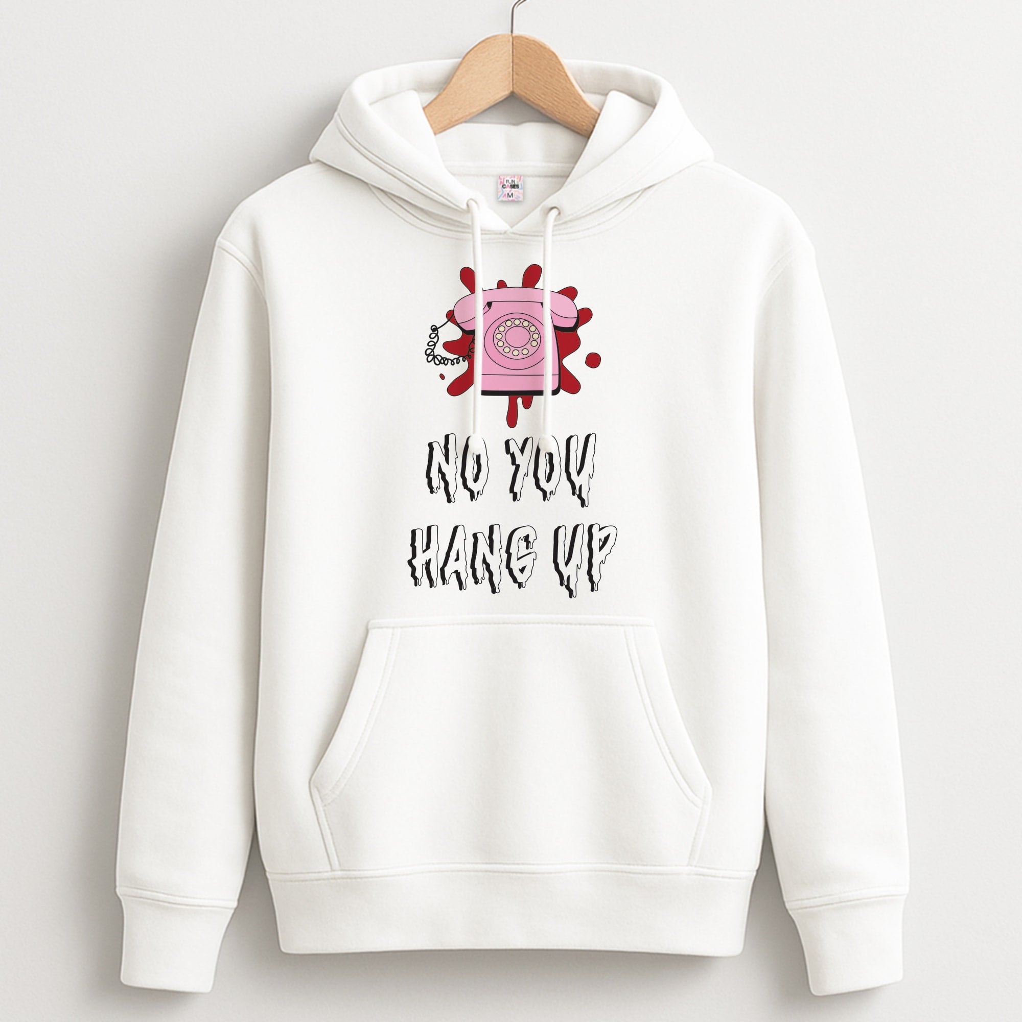 No You Hang Up Unisex Hoodie
