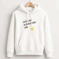 Girls Just Wanna Have Sun - Summer Hoodie