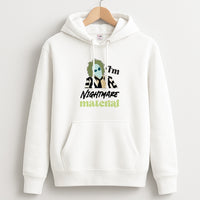 I'm Nightmare Material Hoodie