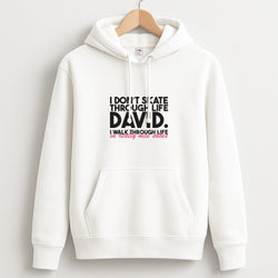 I Don't Skate Through Life David Unisex Hoodie